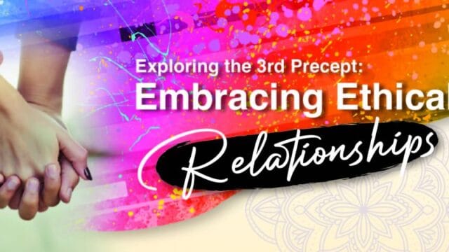 Exploring the 3rd Precept: Embracing Ethical Relationships